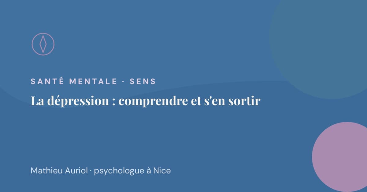 La dépression : comprendre et s'en sortir