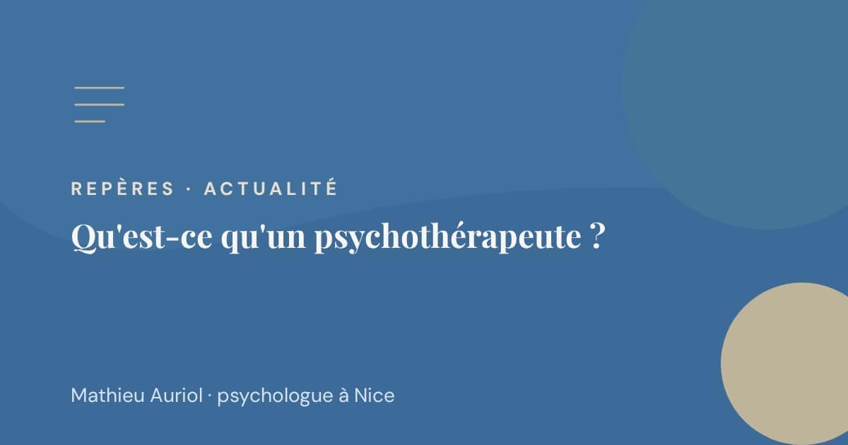 Qu'est-ce qu'un Psychothérapeute ?