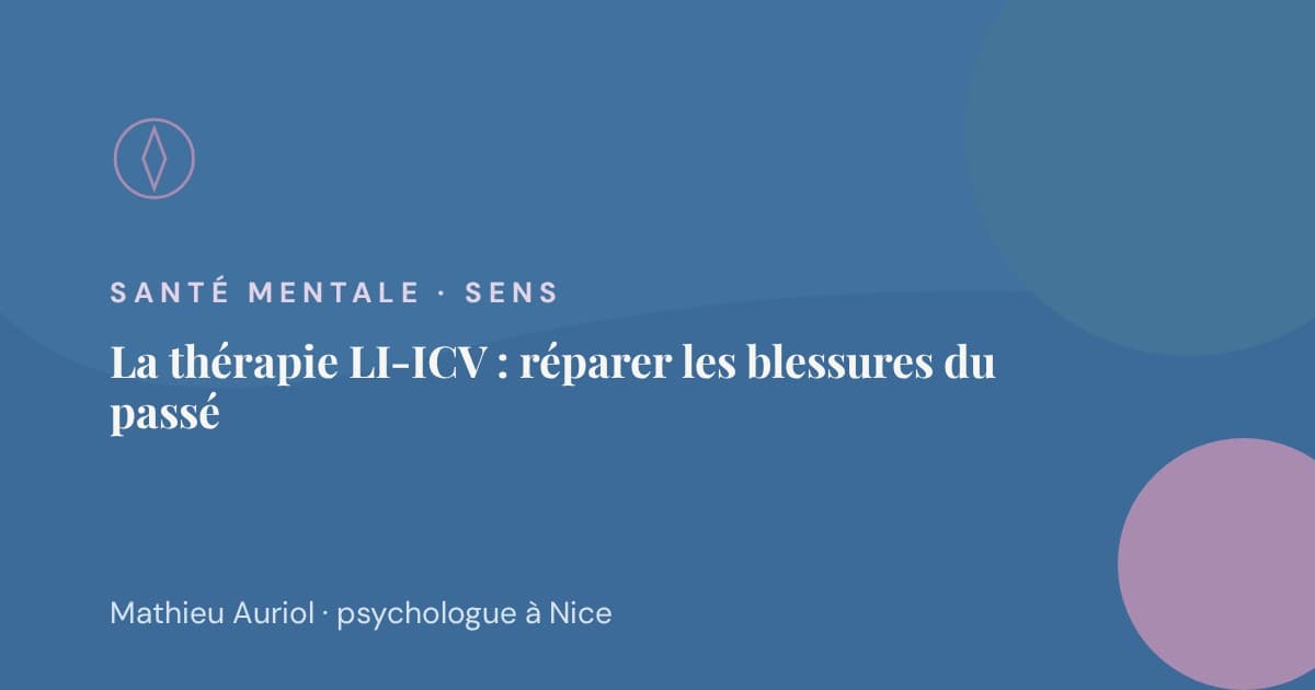 La thérapie LI-ICV : réparer les blessures du passé en douceur